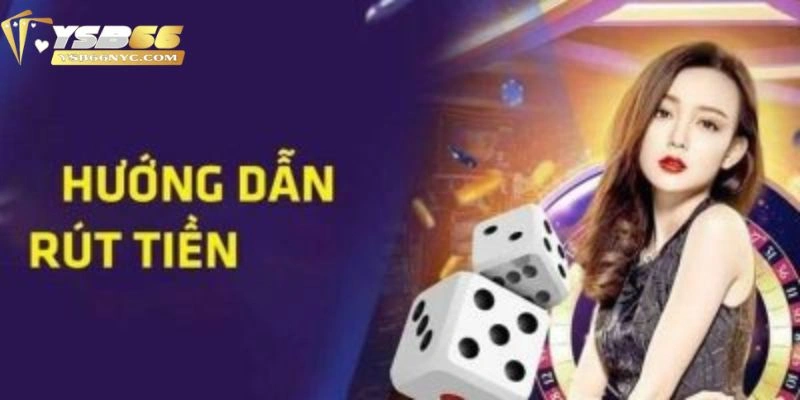 Tìm hiểu điều kiện rút tiền YSB66 là gì?